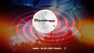 Mojito - Eo Ea (Discotheque Style Remix) ★ Bootleg Remix!