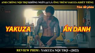 Review Phim Anh Chong Noi Tro Khong Ngo Lai La Ong Trum Yakuza Khet Tieng