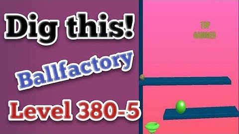 Dig this! Ballfactory level 380-5 Gameplay walkthrough Solution
