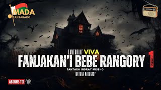 Tantara malagasy - FANJAKAN'I BEBE RANGORY Fizarana I - (Tantara  ny VIVA Radio) 👍in-droa miseho 💕