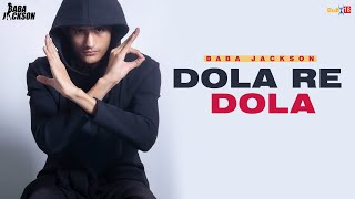 Dola Re Dola Song  Baba Jackson Dance Video | Youtube