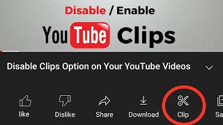 How to Disable Clips Option on Your YouTube Videos | Enable YouTube Clips