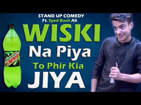 Wiski Na Piya To Phir Kia Jiya l Stand Up Comedy l Syed Basit Ali