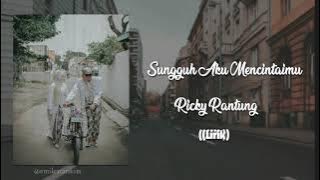 Sungguh Aku Mencintaimu  | Ricky Rantung | [ Lirik]