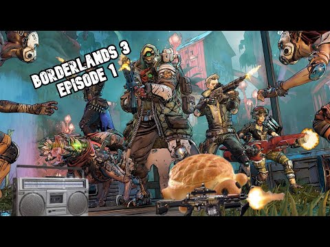 Borderlands 3: Time for CARNAGE! (Episode 1)