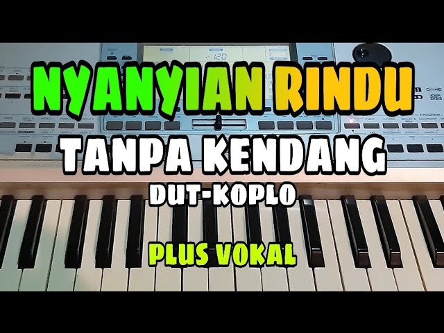 NYANYIAN RINDU || TANPA KENDANG DUT-KOPLO || PLUS VOKAL class=