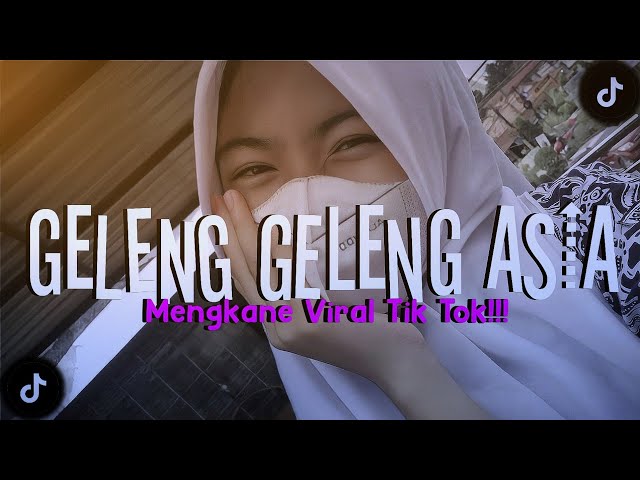 DJ OLD GELENG GELENG ASIA || SLOW BEAT || VIRAL TIK TOK class=