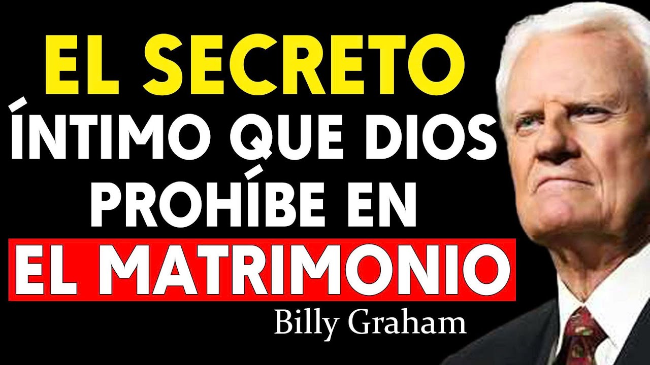 ¿Este Acto Íntimo Está Dañando tu Matrimonio Cristiano? – Billy Graham