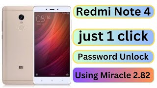 Redmi Note 4  1 clickPassword Unlock  Using Miracle 2.82  (if hard reset not wotk)