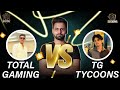 TOTAL GAMING VS TG TYCOONS 🔥 | 4 VS 4 INTENSE FIGHT |