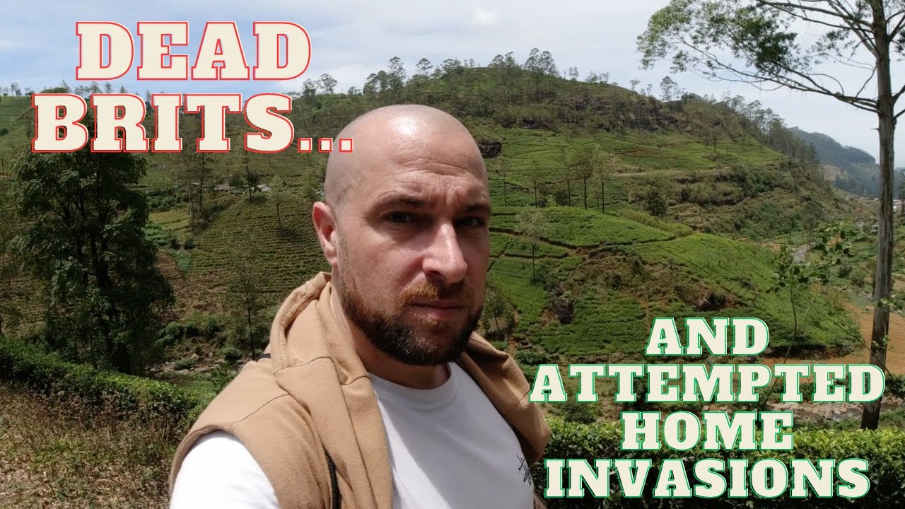 Vlogshite Sri Lanka Dead Brits and Attempted Home Invasions 🇱🇰 YouTube