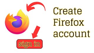 How to create a Firefox account ?