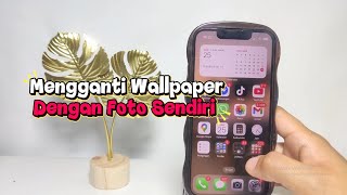 Cara Mengganti Wallpaper Dengan Foto Sendiri Di Hp iPhone