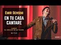 EMIR SENSINI - "En Tu Casa Cantaré" (Video Oficial)