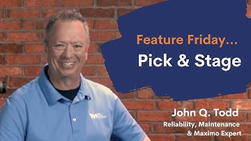 Pick and Stage - IBM Maximo and MAS | Feature Friday