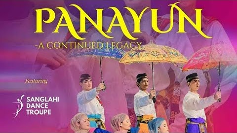 Sanglahi Dance Troupe “Panayun” - A Continued Legacy