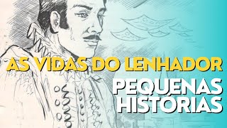 Vale Do Amanhecer As Vidas Do Lenhador Pequenas Histórias