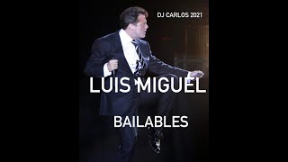 Luis Miguel Bailables Mix ( Dj Carlos 2021 )