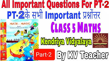 PT-2 Exam Revision Video(2)/ Class-5 MATHS/ PT-2 के सभी Important Questions Answers/ For KV Students