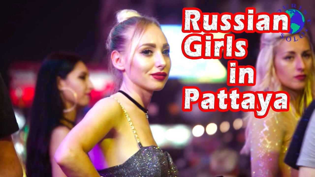 Beautiful Sexy Russian Girls In Pattaya Walking Street Amazing Thailand Nightlight Youtube