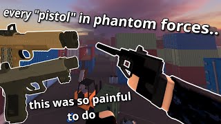 A MULTI with every "PISTOL" in Phantom Forces??