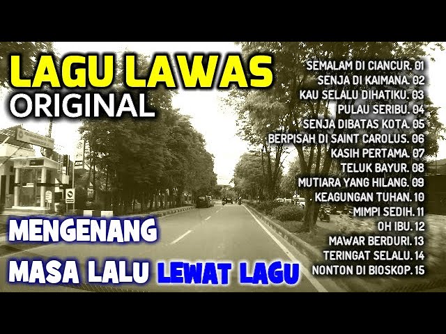 LAGU LAWAS ORIGINAL - MENGENANG MASA LALU LEWAT LAGU class=