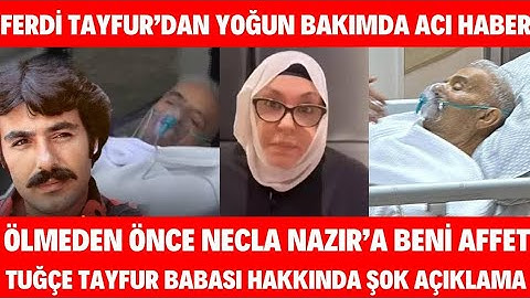 Ferdi Tayfur'un Ölmeden Önce Son İsteği Necla Nazır Affetmedi Tuğçe Tayfur Babası Hakkında Konuşmadı