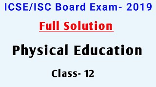 ICSE 12th Physical Education Solved Paper 2019 || ISC 12th Physical Education Solution 2019