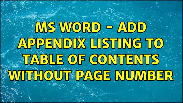 MS Word - add Appendix listing to table of contents without page number