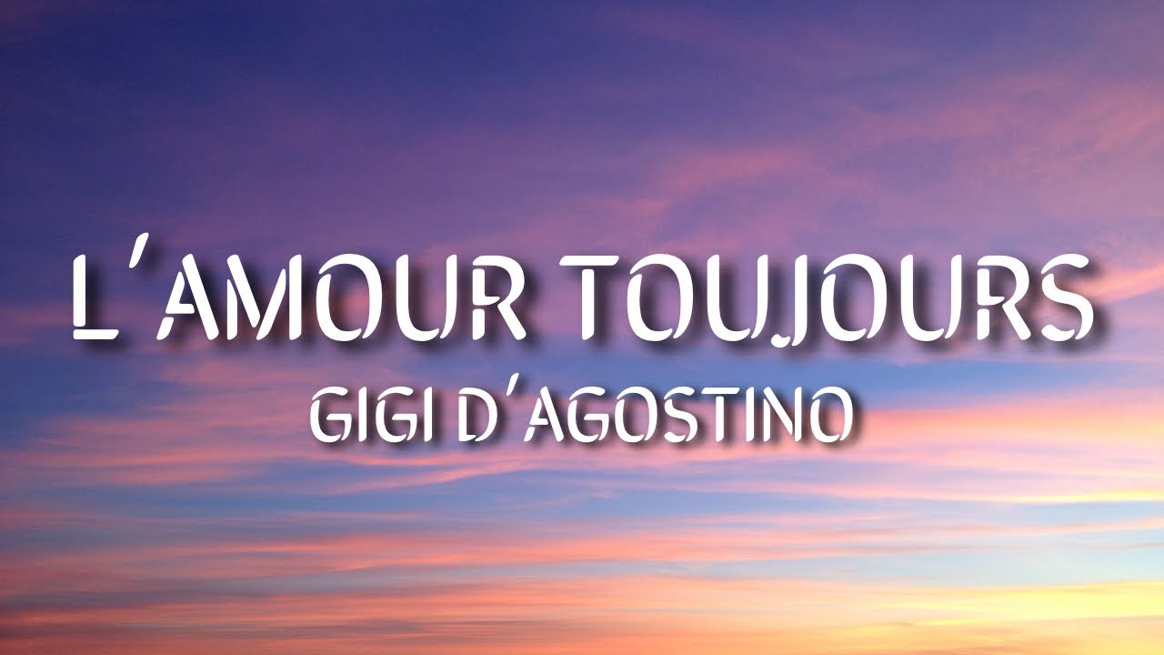 Gigi D Agostino L Amour Toujours Text