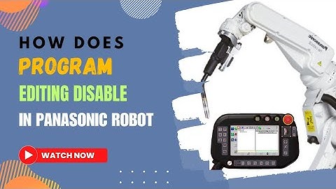 How Does Program Editing Disable in Panasonic Robot Programming