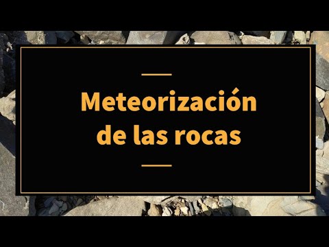 La meteorización en las rocas