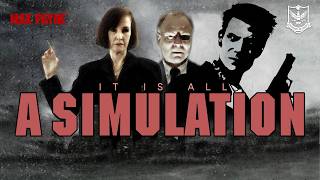 The Max Payne Simulation Conspiracy
