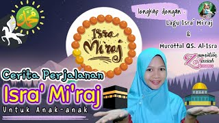 Cerita Isra Miraj Nabi Untuk Anakanak Lengkap Dengan Lagu Isra Miraj U0026 Murottal Qsalisra