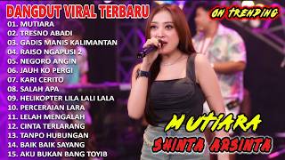 MUTIARA, MANTRA APA YANG KAU - SHINTA ARSINTA | SANGITA FULL ALBUM | DANGDUT TERBARU KOPLO VIRAL