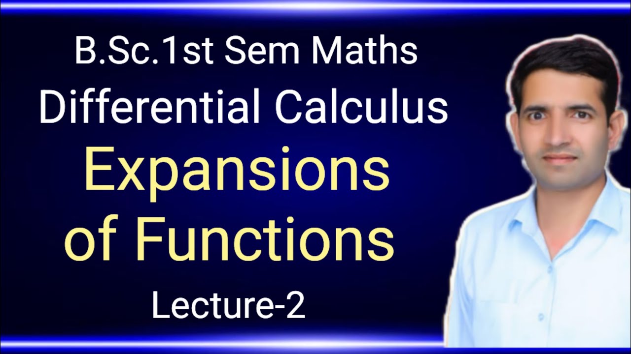 Sc Work Function L-2 Expansions of functions Differential Calculus B.Sc.1st Sem maths by ...