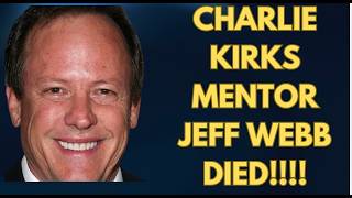 Charlie Kirks Mentor Jeff Webb Dies
