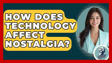 How Does Technology Affect Nostalgia? - Philosophy Beyond