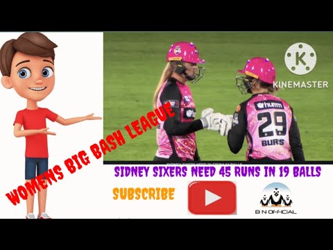 Women's Big Bash League!! Sidney Sixers Need 45 in 19 balls
