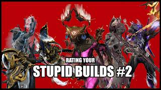 Warframe - Rating your Stupid Builds #2