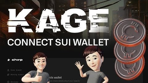 Connect Sui wallet with Chirp/Kage mining