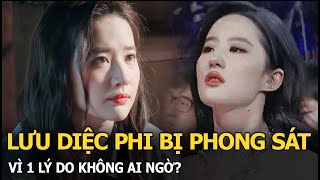 Lưu Diệc Phi bị phong sát vì 1 lý do không ai ngờ?