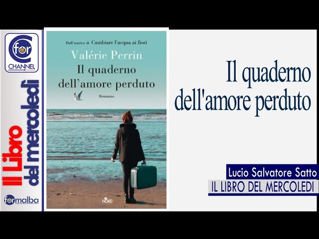 IL LIBRO DEL MERCOLEDI: IL QUADERNO DELL'AMORE PERDUTO con Lucio Salvatore  Satto 