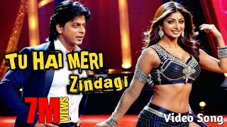 Tu Hai Meri Zindagi | तू है मेरी जिंदगी | Shahrukh Khan | Shilpa Shetty | Full HD