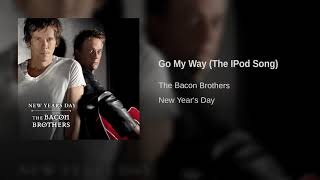 The Bacon Brothers - Go My Way (The IPod Song)