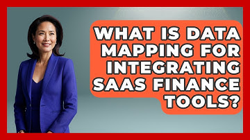What Is Data Mapping For Integrating SaaS Finance Tools? - All About SaaS Finance