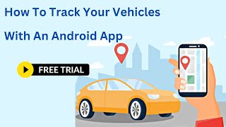 How To Track Your Vehicles With An Android App screenshot 2
