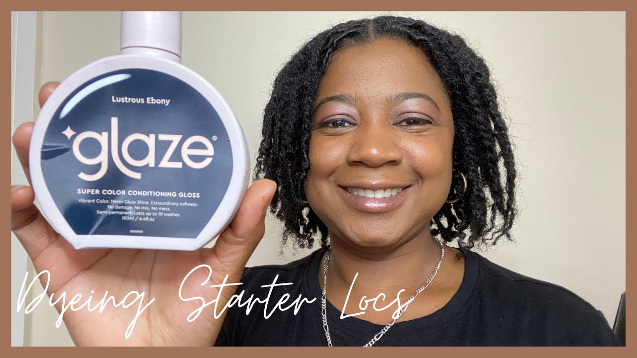 GLAZE CONDITIONING GLOSS DYEING MY STARTER LOCS YouTube