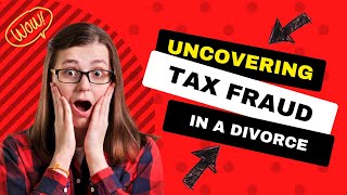 Divorce & Tax Fraud: What to Watch Out For | Financial Abuse