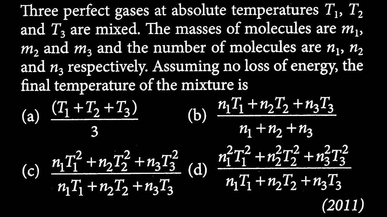 Three perfect gases at absolute temperatures T1, T2 and T3 are mixed ...